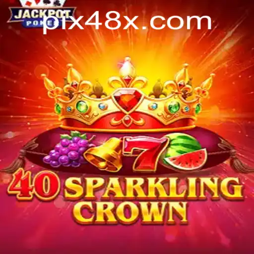 Descubra o Fascinante Mundo de 40SparklingCrown: O Novo Jogo da 48X.com
