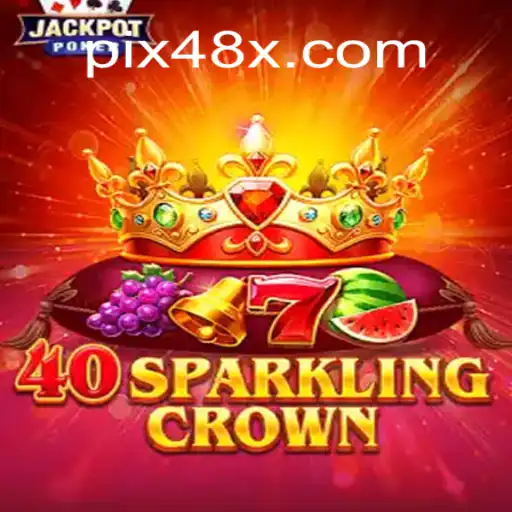 Descubra o Fascinante Mundo de 40SparklingCrown: O Novo Jogo da 48X.com
